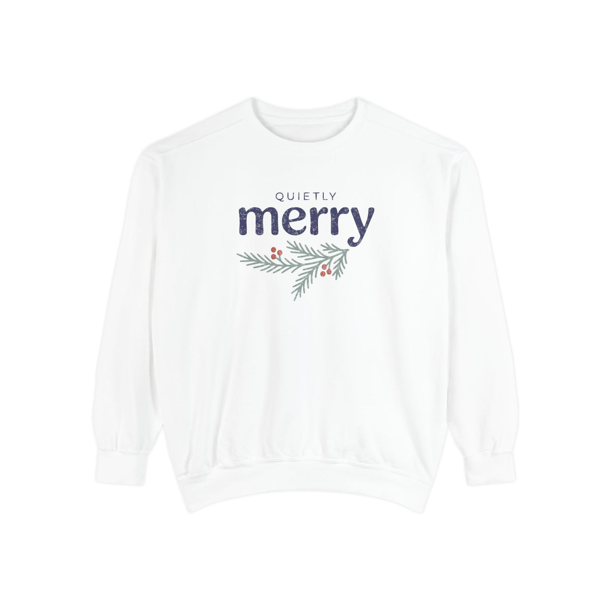 Quietly Merry | Garment-Dyed Crewneck | Design Only